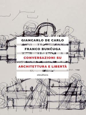 cover image of Conversazioni su architettura e libertà